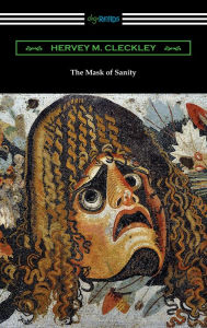 Title: The Mask of Sanity, Author: Hervey M. Cleckley