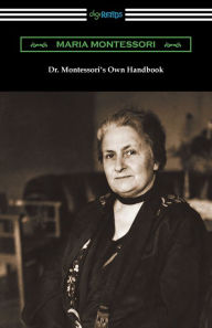 Title: Dr. Montessori's Own Handbook, Author: Maria Montessori
