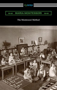 Title: The Montessori Method, Author: Maria Montessori