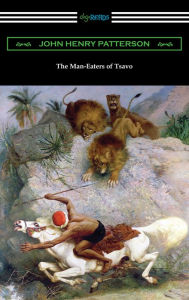 Title: The Man-Eaters of Tsavo, Author: John Henry Patterson