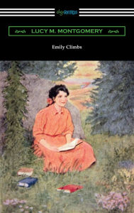 Title: Emily Climbs, Author: Lucy M. Montgomery