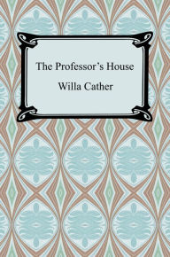 Title: The Professor's House, Author: Willa Cather