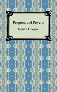 Title: Progress and Poverty, Author: Henry George