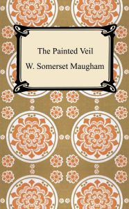 Title: The Painted Veil, Author: W. Somerset Maugham