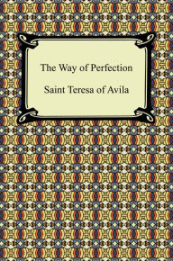 Title: The Way of Perfection, Author: Saint Teresa of Avila