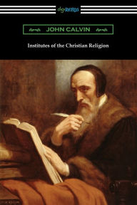 Title: Institutes of the Christian Religion, Author: John Calvin