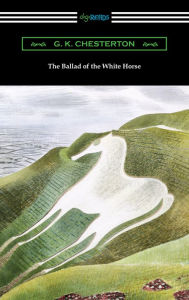 Title: The Ballad of the White Horse, Author: G. K. Chesterton