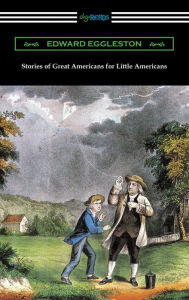 Title: Stories of Great Americans for Little Americans, Author: Edward Eggleston