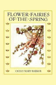 Title: Flower Fairies of the Spring: (In Full Color), Author: Cicely Mary Barker