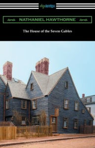 Title: The House of the Seven Gables, Author: Nathaniel Hawthorne