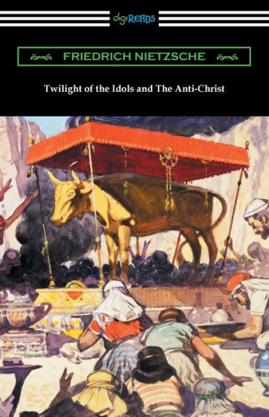 Twilight of The Idols and Anti-Christ