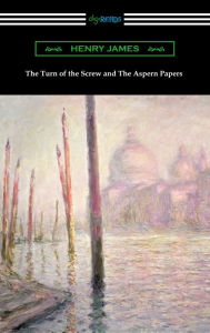 Title: The Turn of the Screw and The Aspern Papers, Author: Henry James