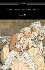 Title: Fanny Hill: Memoirs of a Woman of Pleasure, Author: John Cleland