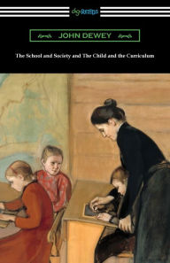 Title: The School and Society and The Child and the Curriculum, Author: John Dewey