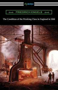 Title: The Condition of the Working Class in England in 1844, Author: Friedrich Engels