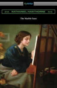 Title: The Marble Faun, Author: Nathaniel Hawthorne