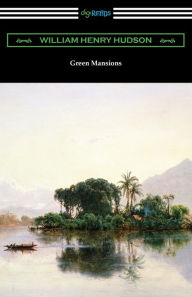Title: Green Mansions, Author: William Henry Hudson