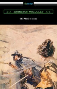 Title: The Mark of Zorro, Author: Johnston McCulley