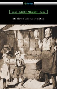 Title: The Story of the Treasure Seekers, Author: Edith Nesbit