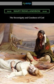 Title: The Sovereignty and Goodness of God, Author: Mary Rowlandson