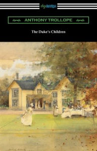 Title: The Duke's Children, Author: Anthony Trollope