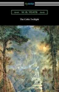 Title: The Celtic Twilight, Author: William Butler Yeats