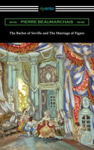 Title: The Barber of Seville and The Marriage of Figaro, Author: Pierre Beaumarchais