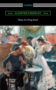 Title: Diary of a Drug Fiend, Author: Aleister Crowley