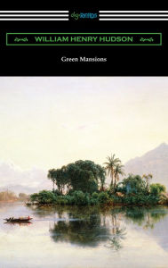 Title: Green Mansions, Author: William Henry Hudson