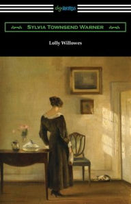 Title: Lolly Willowes, Author: Sylvia Townsend Warner