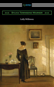 Title: Lolly Willowes, Author: Sylvia Townsend Warner