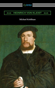 Title: Michael Kohlhaas, Author: Heinrich von Kleist