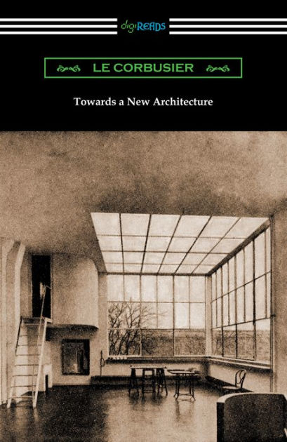 Towards a New Architecture by Le Corbusier, Paperback | Barnes & Noble®