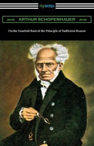 Title: On the Fourfold Root of the Principle of Sufficient Reason, Author: Arthur Schopenhauer