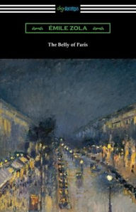 Title: The Belly of Paris, Author: Emile Zola