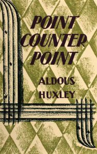 Title: Point Counter Point, Author: Aldous Huxley