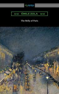 Title: The Belly of Paris, Author: Emile Zola