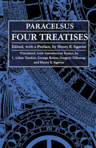 Title: Four Treatises of Theophrastus Von Hohenheim Called Paracelsus, Author: Paracelsus