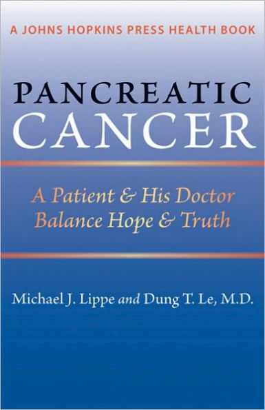 Pancreatic Cancer: A Patient and His Doctor Balance Hope and Truth