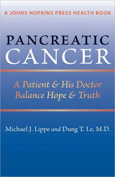 Pancreatic Cancer: A Patient and His Doctor Balance Hope Truth