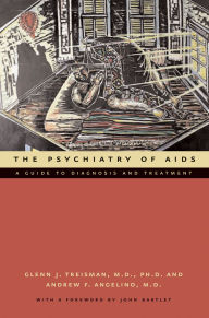 Title: The Psychiatry of AIDS: A Guide to Diagnosis and Treatment, Author: Glenn J. Treisman MD PhD