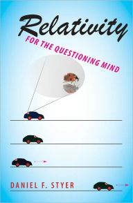 Title: Relativity for the Questioning Mind, Author: Daniel F. Styer