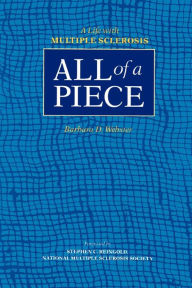 Title: All of a Piece: A Life with Multiple Sclerosis, Author: Barbara D. Webster