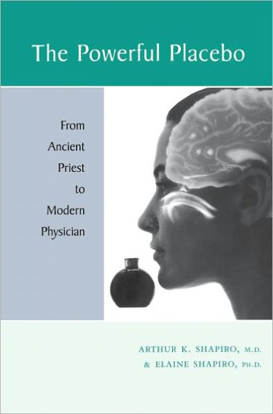 The Powerful Placebo: From Ancient Priest to Modern Physician
