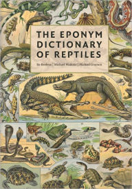 Title: The Eponym Dictionary of Reptiles, Author: Bo Beolens