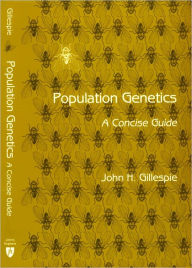 Title: Population Genetics: A Concise Guide, Author: John H. Gillespie