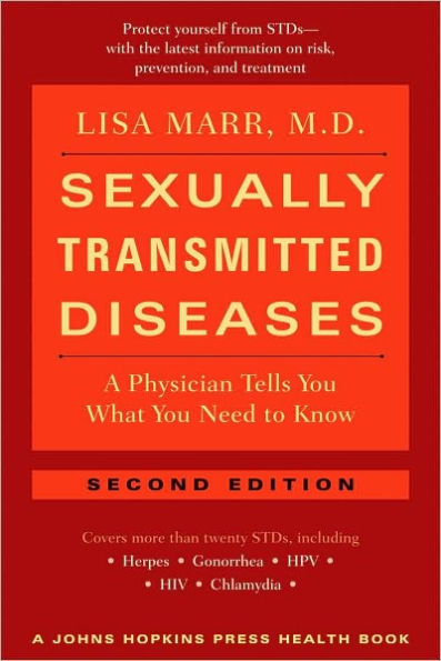 Sexually Transmitted Diseases: A Physician Tells You What You Need to Know