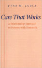 Care That Works: A Relationship Approach to Persons with Dementia