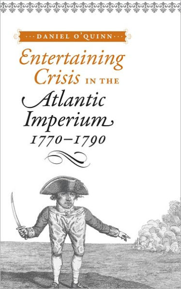 Entertaining Crisis in the Atlantic Imperium, 1770-1790