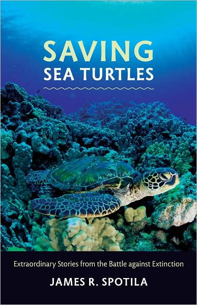 Saving Sea Turtles: Extraordinary Stories from the Battle against ...